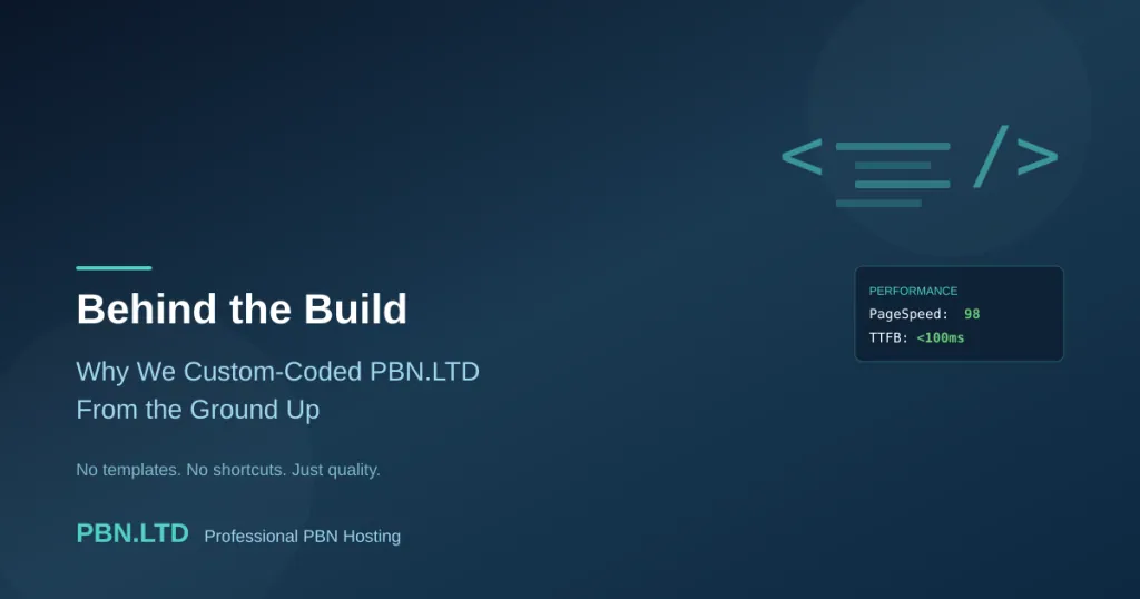 Behind the Build: Why We Custom-Coded PBN.LTD From the Ground Up