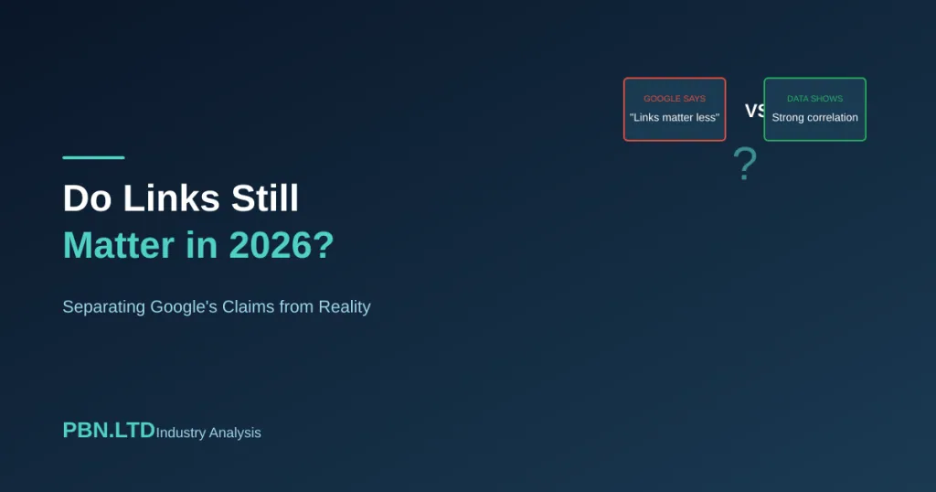Do Links Still Matter in 2026_ Separating Google's Claims from Reality