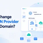 Can I Change the CDN Provider for My Domain on PBN LTD?