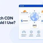 Which CDN Should I Use