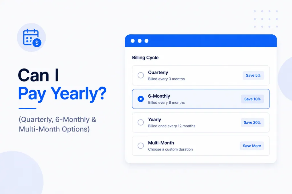 Can I Pay Yearly (Quarterly, 6-Monthly & Multi-Month Options)